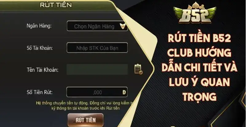 Thuật Ngữ Rút Tiền Nhà Cái B52 Hướng Dẫn Kinh Nghiệm Thuật Ngữ Rút Tiền Nhà Cái B52 Hướng Dẫn Kinh Nghiệm